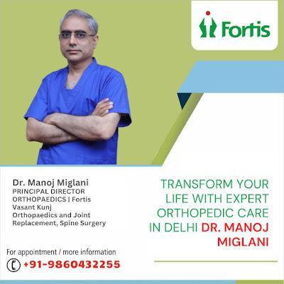 Dr. Manoj Miglani Best Orthopedic surgeon Fortis Delhi