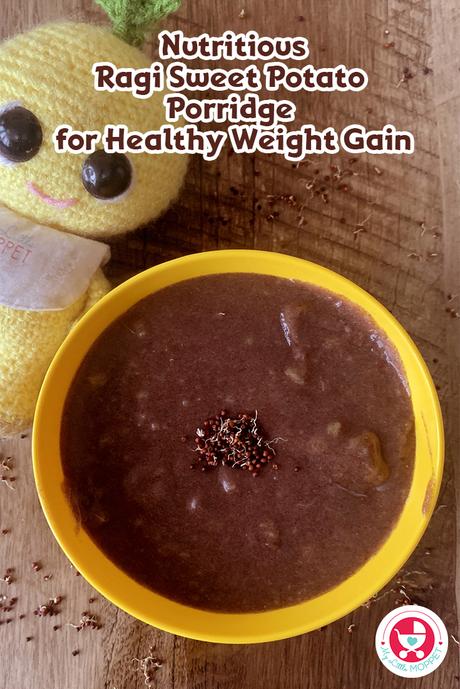 Ragi Sweet Potato Porridge is a nutritious and wholesome meal specially crafted to support healthy weight gain in kids. 