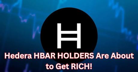 Hedera HBAR Holders Are About to Get Rich