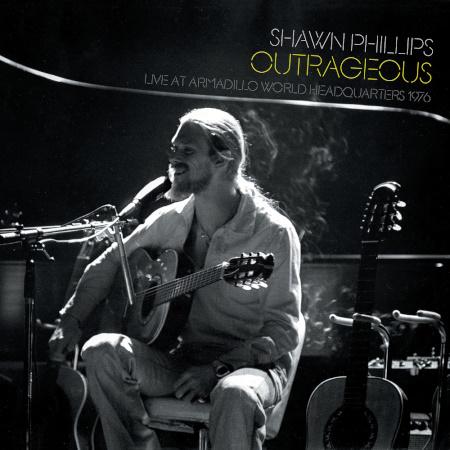 Shawn Phillips: Outrageous