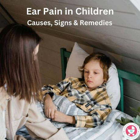 Ear Pain in Children - Causes, Symptoms and Home Remedies