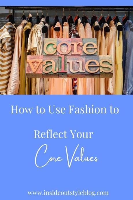 How to Use Fashion to Reflect Your Core Values