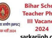 Bihar School Teacher Revised Vacancy Details 2024