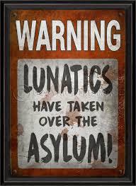 Lunatics Take Over the Asylum