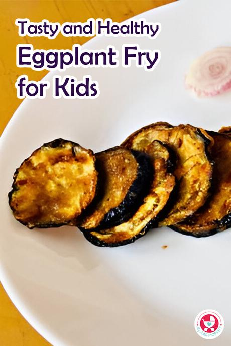 Looking for a fun and healthy way to introduce vegetables to your kids? This Tasty and Healthy Eggplant Fry is the perfect solution!