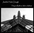 Jumble Hole Clough: They've Built an Ark in Arkham