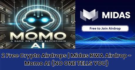 2 Free Crypto Airdrops | Midas RWA Airdrop - Momo AI