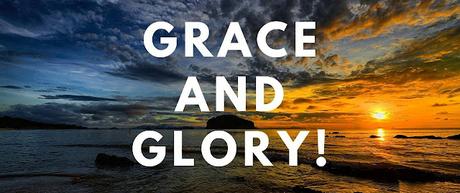 Grace and Glory. Two words for 2025