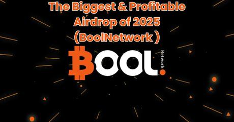 Most Profitable Airdrop of 2025 Bool network