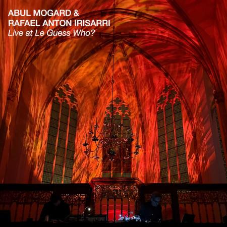 Abul Mogard & Rafael Anton Irisarri: Live at Le Guess Who?