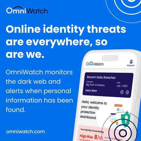 Be ready if ID theft happens to you! OmniWatch: Be ready if ID theft happens to you