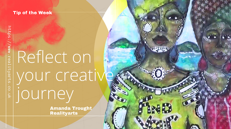 Tip of the Week - Reflect on your Creative Journey