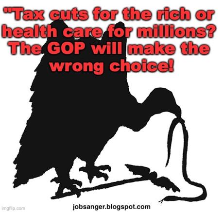 The GOP Will Make Health Care Worse To Give Tax Cuts To The Rich The GOP Will Make Health Care Worse To Give Tax Cuts To The Rich