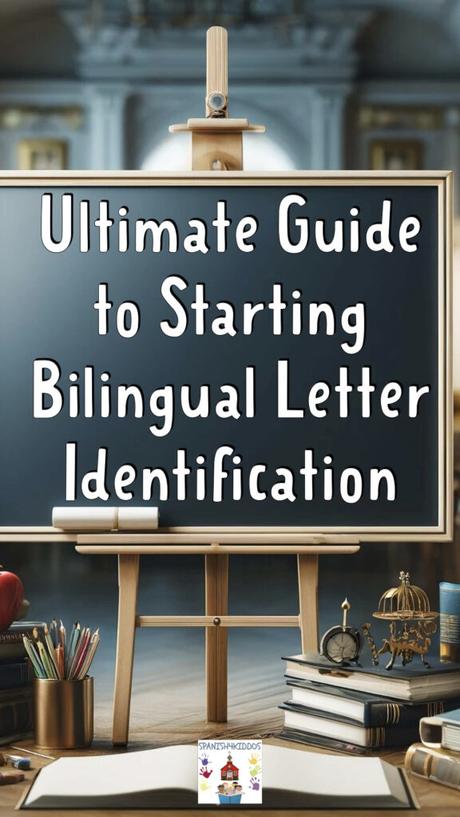 A Complete Guide to Letter Identification for Bilingual Learners