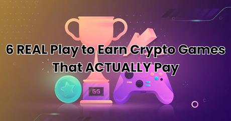 6 REAL Play to Earn Crypto Games That Actually Pay 6 REAL Play to Earn Crypto Games That Actually Pay