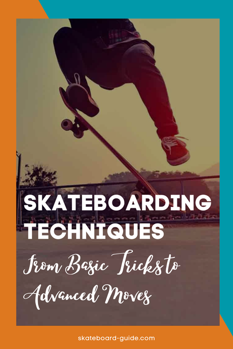 Skateboarding Techniques: From Basic Tricks to Advanced Moves Skateboarding Techniques