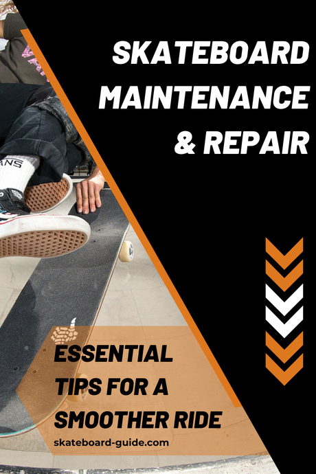 Skateboard Maintenance & Repair: Essential Tips for a Smoother Ride Maintenance & Repair