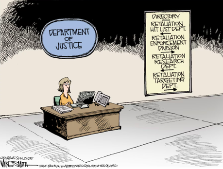 The DOJ Is Now The Department Of Retribution