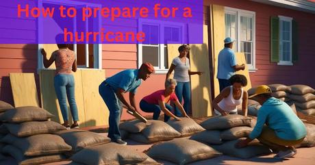 How to Prepare for a Hurricane How to Prepare for a Hurricane