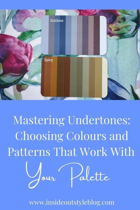 Mastering Undertones Choosing Colours and Patterns That Work With Your Palette