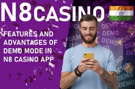 Features and Advantages of Demo Mode in N8 Casino App