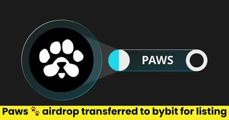 Paws airdrop transferred to bybit for listing Paws airdrop transferred to bybit for listing