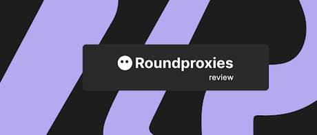 RoundProxies Review RoundProxies Review
