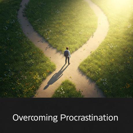 Overcoming Procrastination