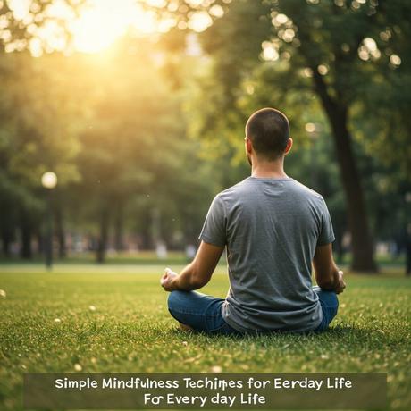 Simple Mindfulness Techniques