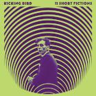 Kicking Bird: 11 Short Fictions