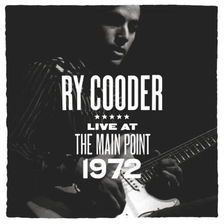 Ry Cooder: Live At The Main Point 1972