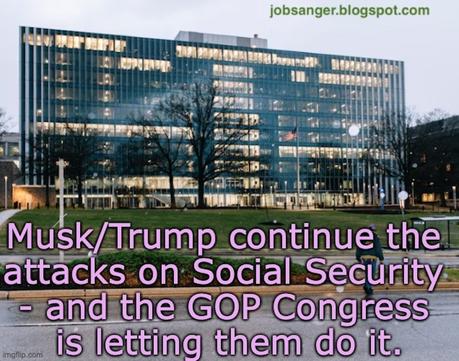 The TrumpMusk Attacks On Social Security Continue The TrumpMusk Attacks On Social Security Continue