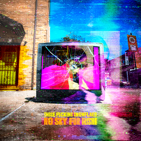 Those Fucking Snowflakes – ‘No Sky for Rishi’