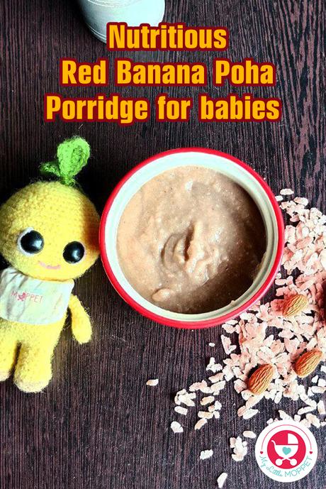 Introducing a wholesome porridge that’s packed with essential nutrients for your little one – Nutritious Red Banana Poha Porridge for babies!