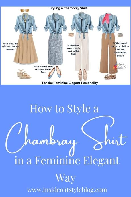 How to Style a Chambray Shirt in a Feminine Elegant Way How to Style a Chambray Shirt in a Feminine Elegant Way