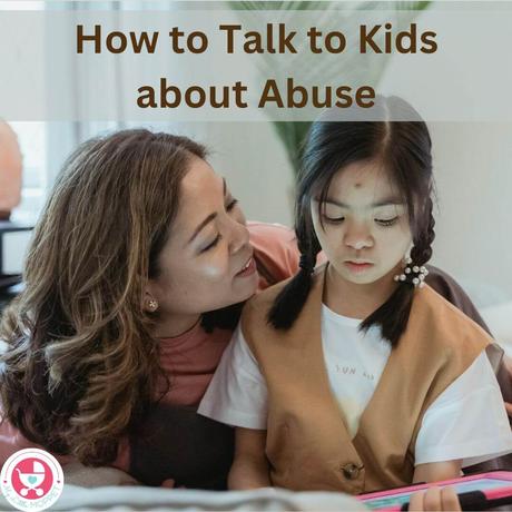 Talking to Kids about Abuse is absolutely crucial, and the earlier you begin, the better. Here are 10 Ways to do it in an age-appropriate manner!