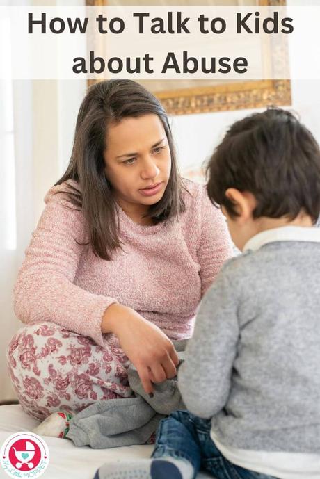 Talking to Kids about Abuse is absolutely crucial, and the earlier you begin, the better. Here are 10 Ways to do it in an age-appropriate manner!