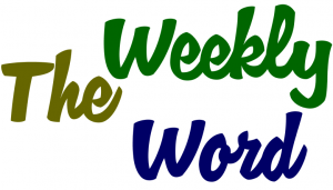 THE WEEKLY WORD