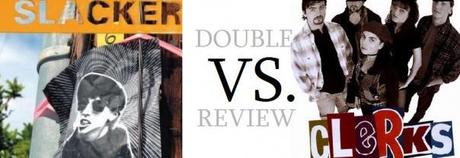 Double Review: Slacker (1991) vs. Clerks (1994)