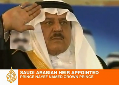 Arab Spring: What you need to know about Prince Nayef, Saudi Arabia’s newly anointed Crown Prince