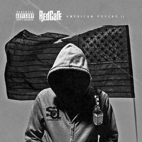 New Music: @RedCafe Drops “American Psycho II (Mixtape) Red Cafe - American Psycho 2 (Mixtape)