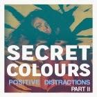 Secret Colours: Positive Distractions Part II