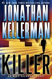 KILLER BY JONATHAN KELLERMAN AN ALEX DELAWARE NOVEL