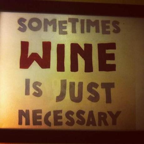 wine-quotes-sometimes-wine-is-just-necessary-december-2012