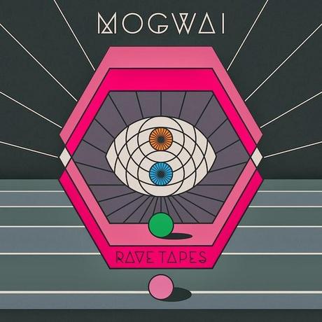 Album Review - Mogwai - Rave Tapes