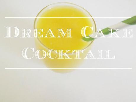 {Dream Cake Cocktail}