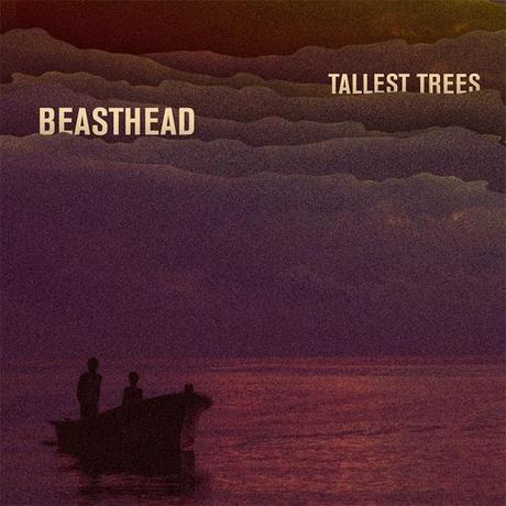 Beasthead - Tallest Trees