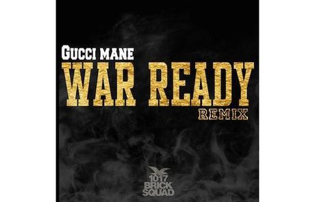 New Music: Gucci Mane “War Ready (Remix)”