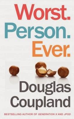 WORST. PERSON. EVER. - Douglas Coupland