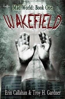 Wakefield by Erin Callahan and Troy H. Gardner: Spotlight and Excerpt